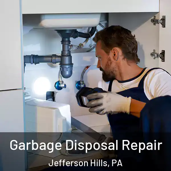  Garbage Disposal Repair Jefferson Hills, PA