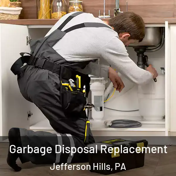  Garbage Disposal Replacement Jefferson Hills, PA