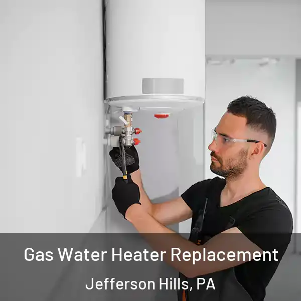  Gas Water Heater Replacement Jefferson Hills, PA