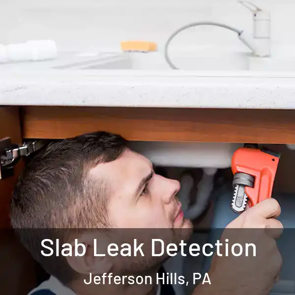  Slab Leak Detection Jefferson Hills, PA