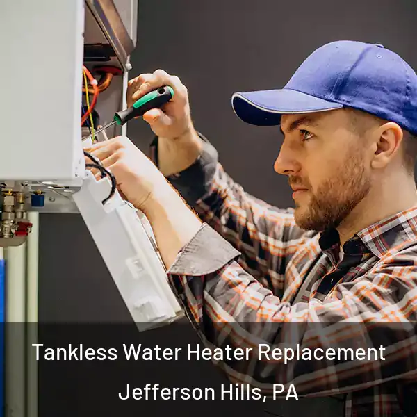  Tankless Water Heater Replacement Jefferson Hills, PA