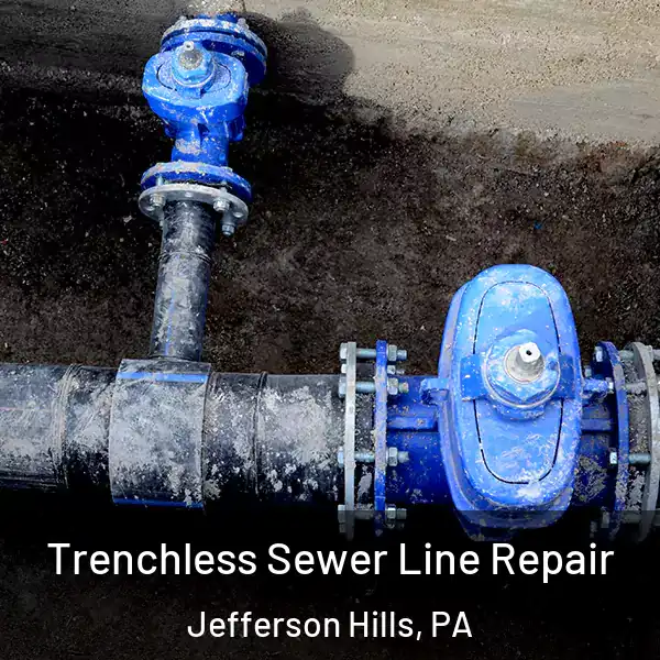  Trenchless Sewer Line Repair Jefferson Hills, PA